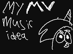 my mv music idea!