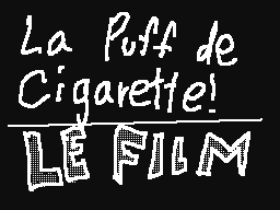 La puff de cigarette: Le film