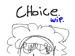 choice wip