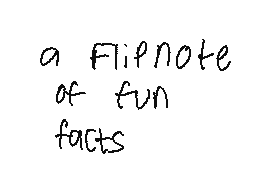 A FlipNote of Fun Facts