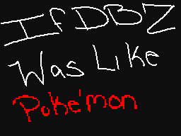 If DBZ=Pokemon