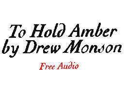 Audio: To Hold Amber