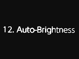 12: auto brightness