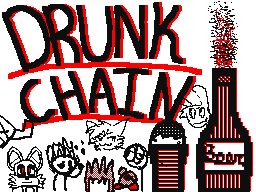 Drunk chain :0