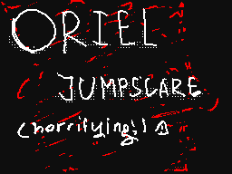 Oriel Jumpscare