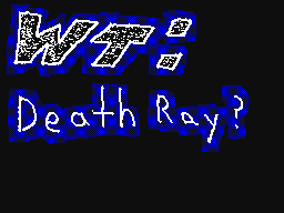 WT: Death Ray?