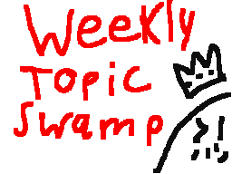 Weekly Topic Swamp