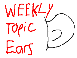 Weekly Topic - Ears