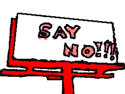 Say No!!! Man!!!