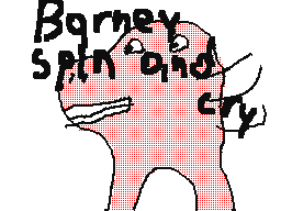 Barney spin and cries