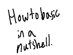 Howtobasic in a nutshell