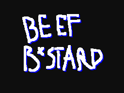 BEEF B*STARD