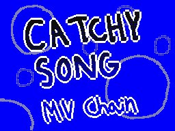 Catchy Song MV chain w/ me!