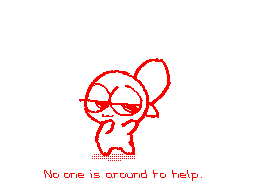 No one is around to help