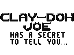 Clay-Doh Joe Has a Secret