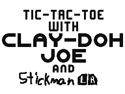 Tic-Tac-Toe w/ Clay-Doh Joe & StickmanLR