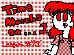 Lesson #73: Time marches on (1/2)