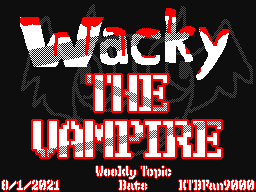 (WT - Bats) Wacky The Vampire!
