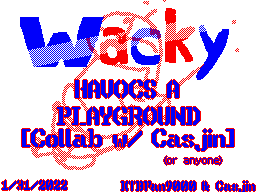 Wacky Havocs a Playground! (Edit Me!!!)