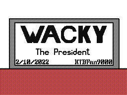 Wacky The President!