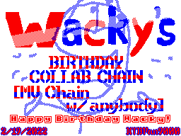 Wacky’s Birthday Collab Chain (Edit Me!)