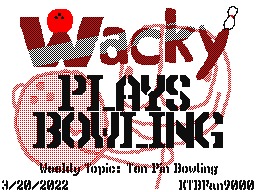 (WT- TPB) Wacky Plays Bowling!