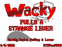 (WT- PAL) Wacky Pulls A Strange Lever!