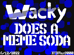 Wacky Does A Meme Soda!