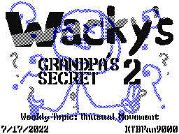 (WT-UM) Wacky’s Grandpa’s Secret 2!