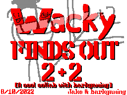 Wacky Finds Out 2 + 2!