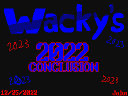 Wacky’s 2022 Conclusion!