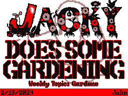 (WT- Gardens) Jacky Does Some Gardening!