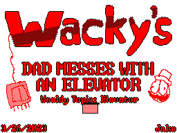 Wacky’s Dad Messes With An Elevator!