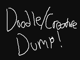 Doodle/Creature Dump