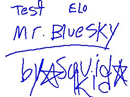 My Mr.Blue Sky test 1 :3