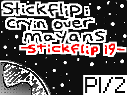 Stickflip 19 Cryin over mayans