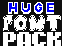 Huge font pack