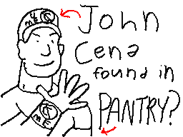 JOHN CENA FOUND IN MY PANTRY