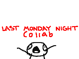 last monday night collab (closed;lol)