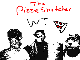 The Pizza Snatcher (WT)