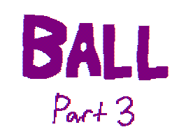 Ball Part 3