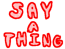 say a thinf