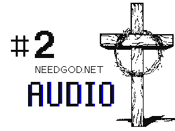 NeedGod.net Audio #2