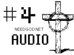NeedGod.net audio #4