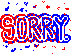 Sorry!!