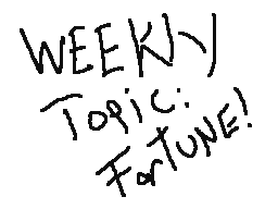 Weekly topic: Fortune