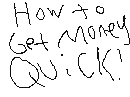 How to get MONEY quick [2022]