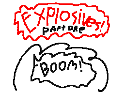 Explosives! Part one