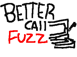 Better call Fuzz (REAL?!?!)