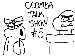 Goomba Talk Show 5